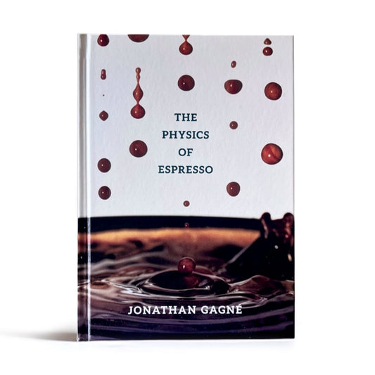 The Physics of Espresso Hardcover Book by Jonathan Gagne